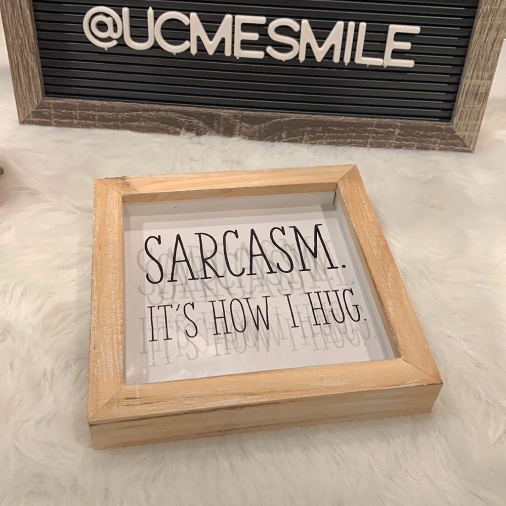 Wall Decor framed "Sarcasm It's How I Hug" Sign
